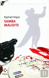 Samba Maudite ; Une Contre-Enquête Du Commissaire Liberty