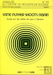 Same Player Shoots Again ; Étude Sur Les Salles De Jeux À Genève