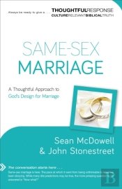 Sameâ€“Sex Marriage Â€“ A Thoughtful Approach To God`S Design For Marriage