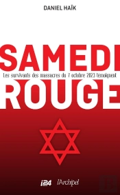 Samedi Rouge : Les Survivants Des Massacres Du 7 Octobre 2023 Témoignent