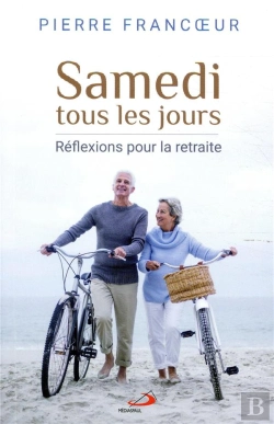 Bertrand.pt - Samedi Tous Les Jours ; Réflexions Pour La Retraite