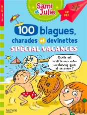 Sami Et Julie : 100 Blagues, Charades Et Devinettes ; Spécial Vacances ; Cp, Ce1