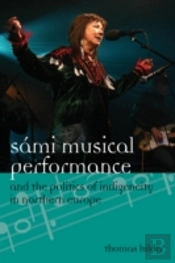 Sami Musical Performance And The Politics Of Indigeneity In Northern Europe