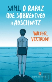 Sami, o rapaz que sobreviveu a Auschwitz