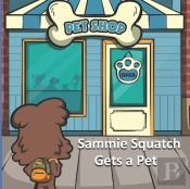 Sammie Squatch Gets A Pet