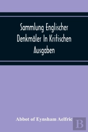Sammlung Englischer Denkmaler In Kritischen Ausgaben