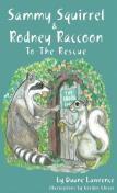 Sammy Squirrel & Rodney Raccoon To The Rescue