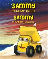 Sammy The Dump Truck / Sammy El Camion Volquete (English And Spanish Edition)