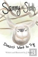 Sammy The Sloth Doesn'T Want To Try