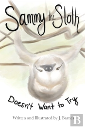 Sammy The Sloth Doesn'T Want To Try