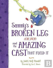 Sammy'S Broken Leg (Oh, No!) And The Amazing Cast That Fixed It