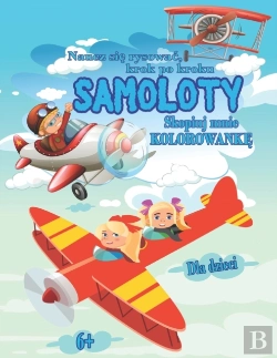 Bertrand.pt - Samoloty-Naucz Sie Rysowac, Krok Po Kroku. Skopiuj Mnie Kolorowanke Dla Dzieci
