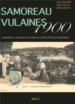 Bertrand.pt - Samoreau Vulaines 1900 ; Samoreau, Vulaines Et Valvins En Cartes Postales Anciennes