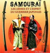 Samouraï, Les Armes Et L'Esprit Du Guerrier Japonais