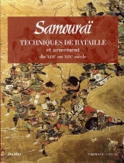 Samouraï ; Techniques De Bataille Et Armement Du Xiiie Au Xixe Siècle