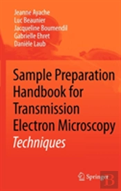 Sample Preparation Handbook For Transmission Electron Microscopy