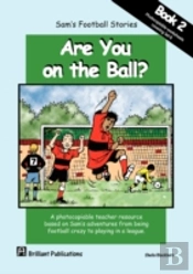 Sam'S Football Stories - Are You On The Ball? (Book 2)