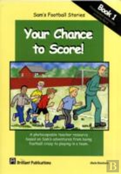 Bertrand.pt - Sam'S Football Stories - Your Chance To Score! (Book 1)