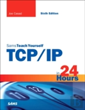 Sams Teach Yourself Tcp/Ip In 24 Hours