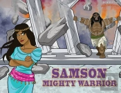 Samson Mighty Warrior: The Adventures Of