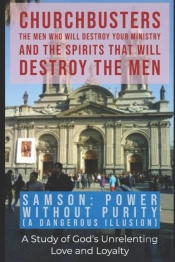 Samson: Power Without Purity  A Dangerou
