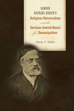 Bertrand.pt - Samson Raphael Hirsch'S Religious Universalism And The German-Jewish Quest For Emancipation