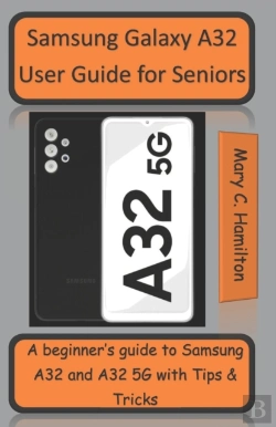 Bertrand.pt - Samsung Galaxy A32 User Guide For Seniors