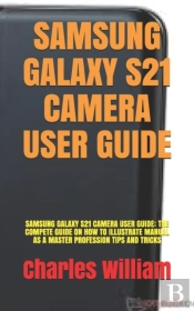 Samsung Galaxy S21 Camera User Guide