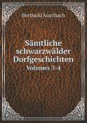 Samtliche Schwarzwalder Dorfgeschichten Volumes 3-4