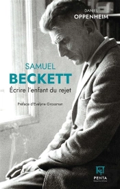 Samuel Beckett : Écrire L'Enfant Du Rejet