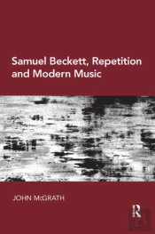 Samuel Beckett, Repetition And Modern Music