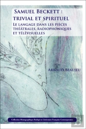 Samuel Beckett : Trivial Et Spirituel