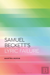 Samuel Beckett'S Lyric Failure