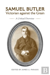 Samuel Butler, Victorian Against The Grain