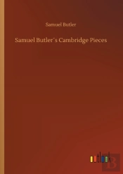 Samuel Butler'S Cambridge Pieces