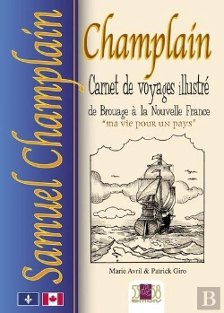 Bertrand.pt - Samuel Champlain : Carnet De Voyages Illustré De Brouage À La Nouvelle France