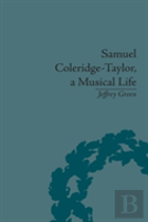 Samuel Coleridge-Taylor, A Musical Life