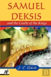 Samuel Deksis And The Castle Of The King