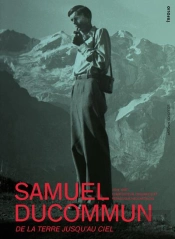 Samuel Ducommun ; De La Terre Jusqu'Au Ciel