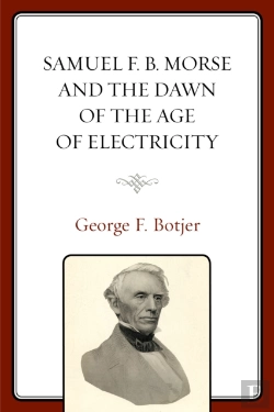 Bertrand.pt - Samuel F. B. Morse And The Dawn Of The Age Of Electricity