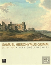 Samuel Hieronymus Grimm (1733-1794)