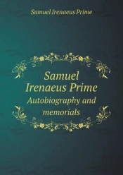 Samuel Irenaeus Prime Autobiography And Memorials