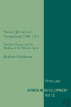 Bertrand.pt - Samuel Johnson Of Yorubaland, 1846-1901