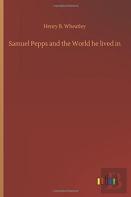 Samuel Pepps And The World He Lived In