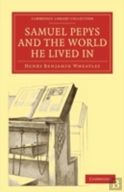 Bertrand.pt - Samuel Pepys And The World He Lived In