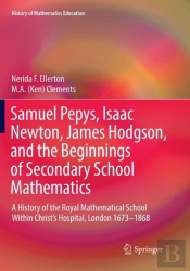 Samuel Pepys, Isaac Newton, James Hodgson, And The Beginnings Of Secondary School Mathematics