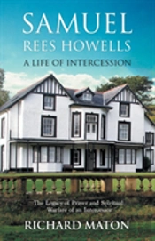 Samuel Rees Howells, A Life Of Intercession