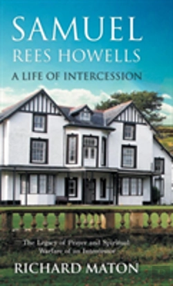 Bertrand.pt - Samuel Rees Howells, A Life Of Intercession: The Legacy Of Prayer And Spiritual Warfare Of An Intercessor