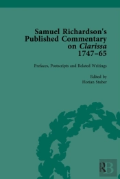 Samuel Richardson'S Published Commentary On Clarissa, 1747-1765 Vol 1