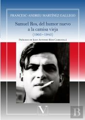 Samuel Ros, Del Humor Nuevo A La Camisa Vieja (1905?-?1945)